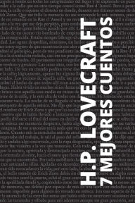Title: 7 mejores cuentos de H. P. Lovecraft, Author: H. P. Lovecraft