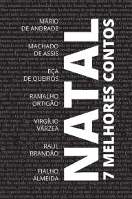 Title: 7 melhores contos - Natal, Author: Joaquim Maria Machado de Assis