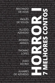 Title: 7 melhores contos - Horror I, Author: Joaquim Maria Machado de Assis