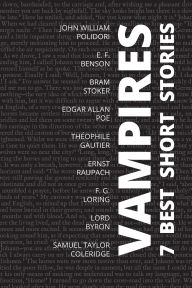 Title: 7 best short stories - Vampires, Author: Bram Stoker