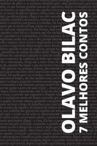 Title: 7 melhores contos - Olavo Bilac, Author: Olavo Bilac