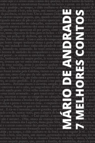 Title: 7 melhores contos - Mï¿½rio de Andrade, Author: Mïrio de Andrade