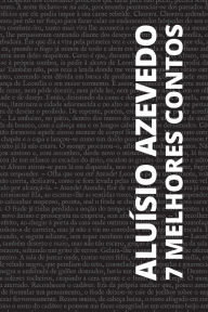Title: 7 melhores contos - Aluï¿½sio Azevedo, Author: Aluïsio Azevedo
