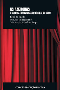 Title: As azeitonas e outros entremeses do sï¿½culo de ouro, Author: Raquel Cirne
