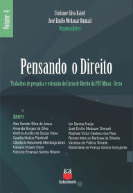 Title: Pensando o direito: Volume 4 - Trabalhos de pesquisa e extensão do curso de Direito da PUC Minas - Serro, Author: José Emílio Medauar Ommati