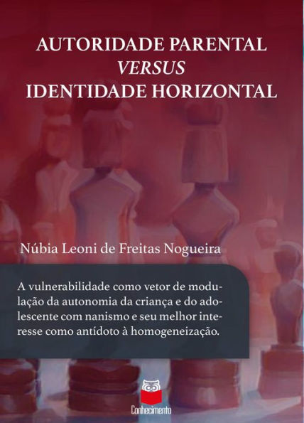 Autoridade parental versus identidade horizontal: a vulnerabilidade como vetor de modulação da autonomia da criança e do adolescente com nanismo e seu melhor interesse como antídoto à homogeneização