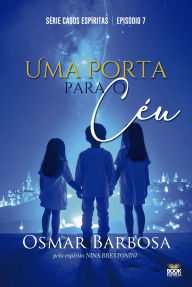 Title: Uma porta para o Céu, Author: Barbosa Osmar