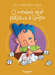 Title: O menino que passava a limpo, Author: Leo Cunha