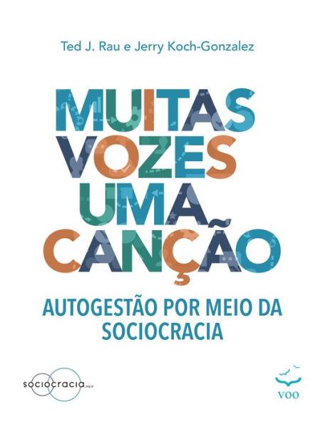 Muitas Vozes Uma Canção: Autogestão por meio da sociocracia