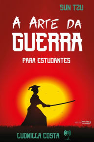 Title: A arte da guerra para estudantes, Author: Ludmilla Costa