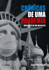Title: Crônicas de uma pandemia: reflexões de um idealista, Author: Gustavo Miotti