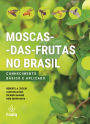 MOSCAS-DAS-FRUTAS NO BRASIL: CONHECIMENTO BÁSICO E APLICADO - Volumes I e II