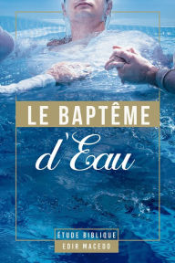 Title: Le Baptême d'Eau, Author: Edir Macedo