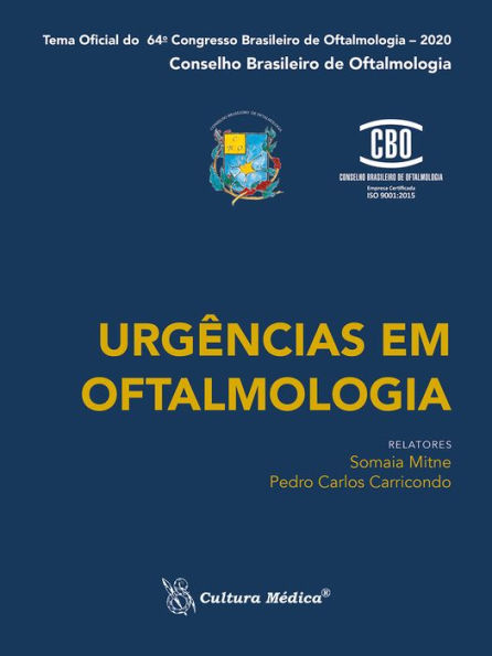 Urgências em oftalmologia: Tema oficial do 64º Congresso Brasileiro De Oftalmologia - 2020 Conselho Brasileiro De Oftalmologia