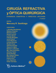 Title: Cirugía refractiva y óptica quirúrgica: Evidencia Científica y Practica Aplicada, Author: Marcony R. Santhiago