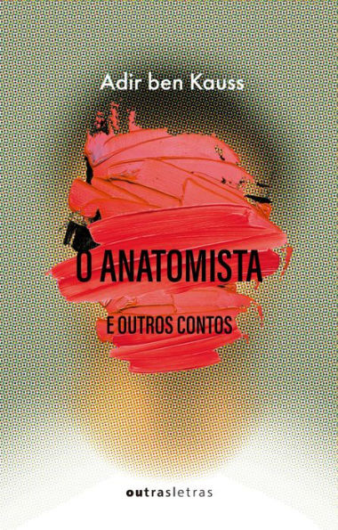 O anatomista: e outros contos