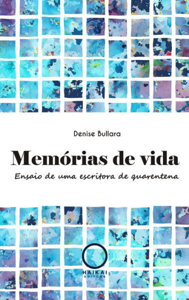 Memórias de vida: Ensaio de uma escritora de quarentena