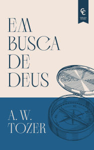 Title: Em busca de Deus, Author: Aiden Wilson Tozer
