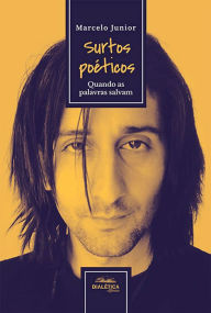 Title: Surtos Poéticos: Quando as palavras salvam, Author: Marcelo Junior