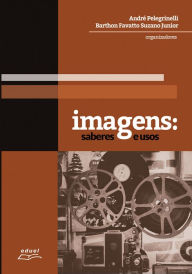 Title: Imagens:: saberes e usos, Author: André Pelegrinelli
