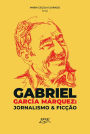 Gabriel García Márquez:: jornalismo e ficção
