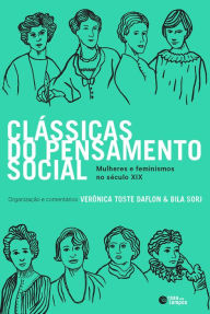 Title: Clássicas do pensamento social: Mulheres e feminismos no século XIX, Author: Verônica Toste Daflon