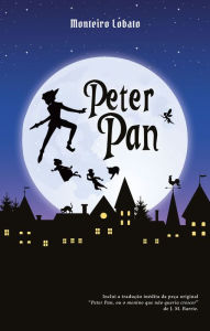 Title: Peter Pan: A história do menino que não queria crescer contada por Dona Benta, Author: J. M. Barrie