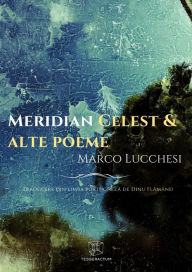 Title: Meridian Celest & Alte Poeme, Author: Marco Lucchesi