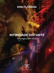 Title: Intimidade Distante, Author: Dinu Flamând