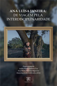 Title: Ana Luísa Janeira: de viagem pela interdisciplinaridade, Author: Judite Maria Zamith Cruz