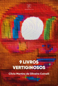 Title: 9 Livros Vertiginosos, Author: Clivia Martins de Oliveira Cainelli