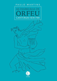 Title: As diabruras de Orfeu - cantorias sem fim, Author: Paulo Martins