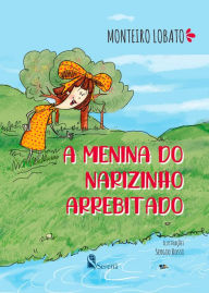 Title: A menina do narizinho arrebitado, Author: Monteiro Lobato