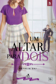 Title: Um Altar Para Dois, Author: Natalia Saj