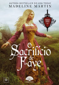 Title: O Sacrificio de Faye, Author: Madeline Martin