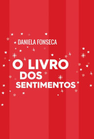 Title: O livro dos sentimentos, Author: Daniela Fonseca