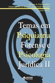 Title: Temas em Psiquiatria Forense e Psicologia Jurídica II, Author: ntônio de Pádua Serafim