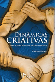 Title: Dinâmicas criativas: Para motivar pessoas e encorajar grupos, Author: Canísio Mayer