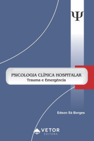 Title: Psicologia clínica hospitalar: Trauma e emergência, Author: Edson Sa Borges