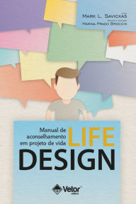 Title: Manual de aconselhamento em projeto de vida: Life-design, Author: Marina Prado Brocchi