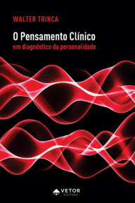 Title: O pensamento clínico em diagnóstico da personalidade, Author: Walter Trinca