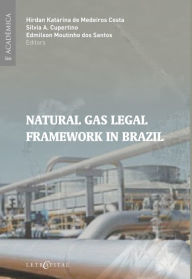 Title: Natural Gas Legal Framework in Brazil, Author: Hirdan Katarina de Medeiros Costa