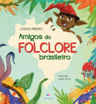 Title: Amigos do folclore brasileiro, Author: Jonas Ribeiro