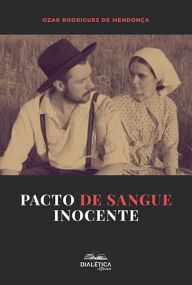 Title: Pacto de sangue inocente, Author: Ozar Rodrigues de Mendonça