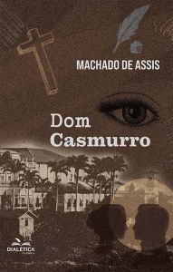 Title: Dom Casmurro, Author: Joaquim Maria Machado de Assis