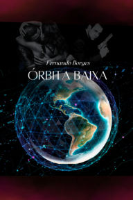 Title: Órbita Baixa, Author: Fernando Borges