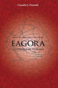 Title: Eagora - Movimentos de mudanças: Relação da codependência com adicção, Author: Cláudio J. Pessotti