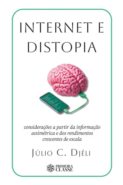 Internet e distopia: Consideraï¿½ï¿½es a partir da informaï¿½ï¿½o assimï¿½trica e dos rendimentos crescentes de escala