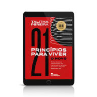 Title: 21 Princípios para viver o novo: Rotina, decisões e transformação: uma mentoria em 21 conselhos para uma mudança de dentro para fora, Author: TALITHA PEREIRA