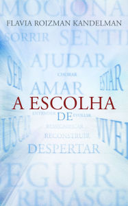 Title: A escolha, Author: Flavia Roizman Kandelman